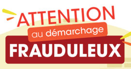 Attention démarchages frauduleux
